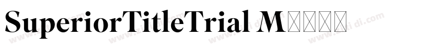 SuperiorTitleTrial M字体转换